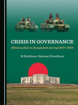 cover image of Crisis in Governance: Military Rule in Bangladesh during 2007–2008